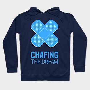 Chafing the dream Hoodie